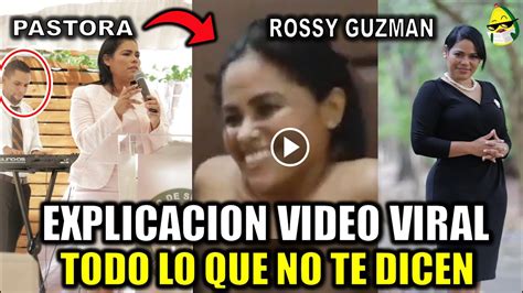 el video de la pastora rossy guzmán|Pastora Rossy Guzmán: ¿Quién es y cuál es su。